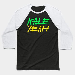 Kale Yeah Baseball T-Shirt